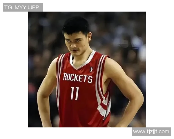 姚明职业生涯各届选秀顺位回顾与影响分析 姚明职业生涯各届选秀顺位回顾与影响分析